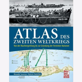 Swanston Atlas des Zweiten Weltkriegs: Von der Machtergreifung bis zur Gr&uuml;ndung der Vereinten Nationen