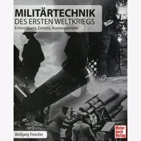 Fleischer Milit&auml;rtechnik des Ersten Weltkriegs: Entwicklung, Einsatz, Konsequenzen