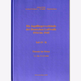 Prien Die Jagdfliegerverb&auml;nde der Deutschen Luftwaffe 1934 bis 1945 Teil 15/II Einsatz im Osten 1.1. bis 31.12.1944