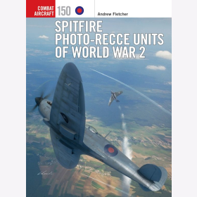 Spitfire Photo-Recce Units of World War 2 Combat Aircraft 150