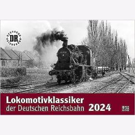 Lokomotivklassiker der Deutschen Reichsbahn - Kalender 2024. Mit Fotografien von G&uuml;nter Meyer