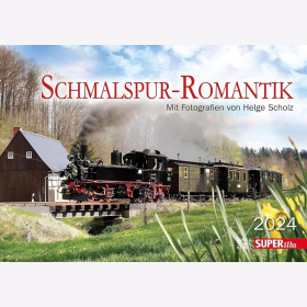 Schmalspur-Romantik - Kalender 2024: mit Fotografien von Helge Scholz