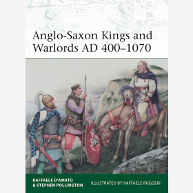 n Anglo-Saxon Kings and Warlords AD 400&ndash;1070 Osprey Elite 253