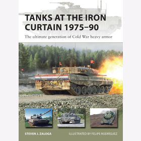 Zaloga Tanks at the Iron Curtain 1975&ndash;90 The ultimate generation of Cold War heavy armor Osprey New Vanguard 323