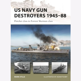 US Navy Gun Destroyers 1945&ndash;88 Fletcher class to Forrest Sherman class Osprey New Vanguard 322