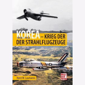 Laumanns Korea - Krieg der Strahlflugzeuge - 1950-1953 Luftfahrt Milit&auml;r
