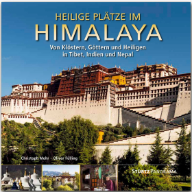 Heilige Pl&auml;tze im Himalaya - Von Kl&ouml;stern, G&ouml;ttern und Heiligen in Tibet, Indien und Nepal