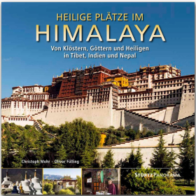 Heilige Pl&auml;tze im Himalaya - Von kl&ouml;stern, G&ouml;ttern und Heiligen in Tibet, Indien und Nepal