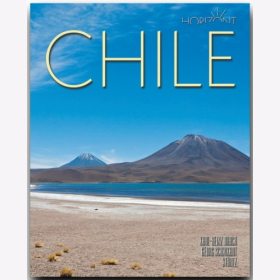 Chile Karl-Heinz Raach / Schwikart Horizont Reisef&uuml;hrer