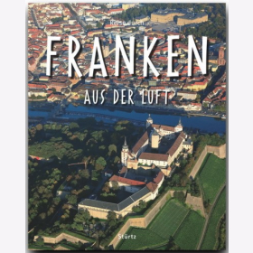 Franken aus der Luft Franz X. Bogner Reise durch Reisef&uuml;hrer