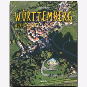 Reise durch W&uuml;rttemberg aus der Luft Franz X. Bogner Reise durch Reisef&uuml;hrer