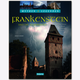 Frankenstein und die Illuminaten - Wie Mary Shelley ihren Roman &quot;Frankenstein&quot; erschuf Gerald Axelrod
