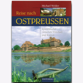 Reise nach Ostpreu&szlig;en - Spurensuche zwischen Weichsel und Memmel Welder