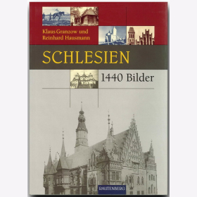 Schlesien in 1440 Bildern - Geschichtliche Darstellung Granzow