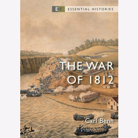Benn The War of 1812 Osprey Essential Histories 13
