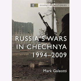 Galeotti Russia&acute;s Wars in Chechnya 1994-2009 Osprey Essential Histories 12