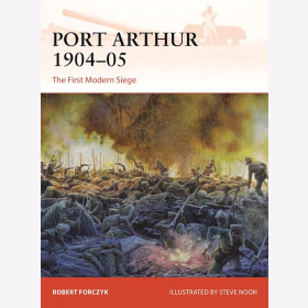 Forczyk Port Arthur 1904-05 The First Modern Siege Osprey Campaign 398