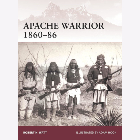 Osprey Warrior 172 Robert Watt Apache Warrior 1860-86