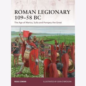 Roman Legionary 109-58 BC. The Age of Marius, Sulla and Pomey the Great Cowan Osprey Warrior 182
