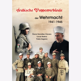 Clavero/Molina Arabische Truppenverb&auml;nde der Wehrmacht 1941-1945