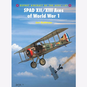 Guttman Aces 47  Spad XII/XIII Aces of World War 1