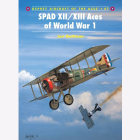 Osprey Aces 47 John Guttman Spad XII/XIII Aces of World War 1