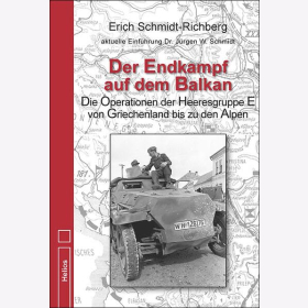 Schmidt-Richberg Der Endkampf auf dem Balkan Die Operationen der Heeresgruppe von Griechenland bis zu den Alpen 1944/45