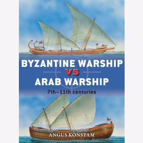 Byzantine Warship vs Arab Warship 7th-11th centuries Osprey Duel 64