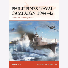 Stille Philippines Naval Campaign 1944-45 The Battles After Leyte Gulf Osprey Campaign 399
