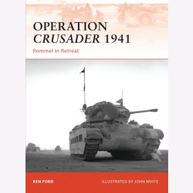 Operation Crusader 1941 Rommel in Retreat Osprey Campaign 220