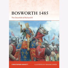 Bosworth 1485 The Downfall of Richard III Osprey Campaign 360