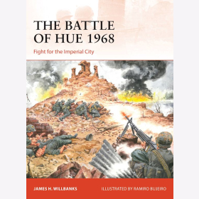 The Battle of Hue 1968 Fight for Imperial City Osprey Campaign 371