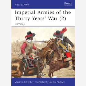 Brnardic Imperial Armies of the Thirty Years&rsquo; War (2) Cavalry