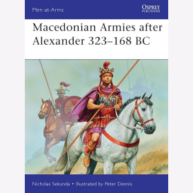 Sekunda Macedonian Armies after Alexander 323&ndash;168 BC (MAA Nr.477) Osprey Men-at-arms
