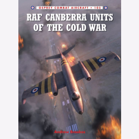 RAF Canberra Units of the Cold War Osprey Combat Aircraft 105