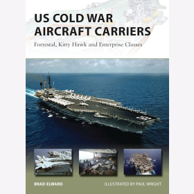 US Cold War Aircraft Carriers Forrestal, Kitty Hawk and Enterprise Classes Osprey New Vanguard 211