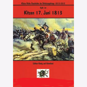 Kitzen 17. Juni 1813 Kleine Reihe Geschichte der Befreiungskriege 1813-1815