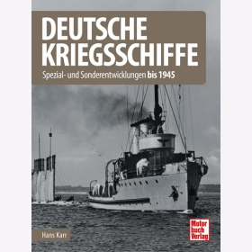 Karr Deutsche  Kriegsschiffe Spezial-und Sonderentwicklungen bis 1945