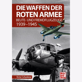 Schunkow Die Waffen der Roten Armee Beute- und Fremdflugzeuge 1939-1945
