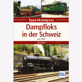 Seifert Typenkompass Dampfloks in der Schweiz seit 1847
