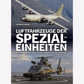 Luftfahrzeuge der Spezialeinheiten Fl&auml;chenflugzeuge, Hubschrauber und unbemannte Flugzeuge Ward