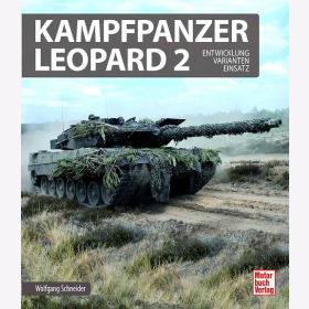 Schneider Kampfpanzer Leopard 2: Entwicklung - Varianten - Einsatz