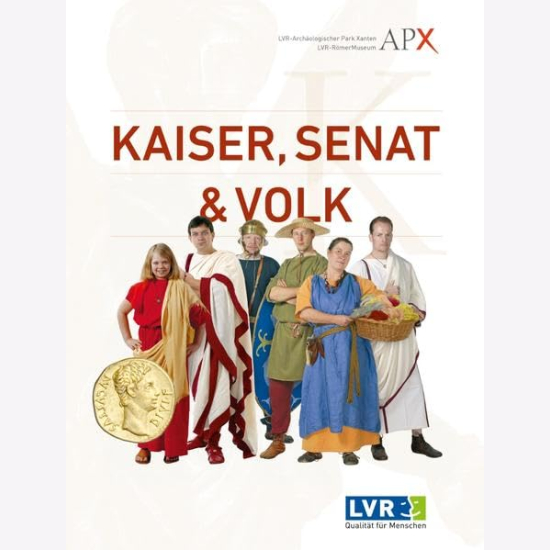 Seifert Kaiser, Senat & Volk LVRArchäologischer Park Xanten