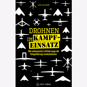 Drohnen im Kampf-Einsatz - Wie unbemannte Luftfahrzeuge die Kriegsführung revolutionieren Celander