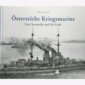 Österreichs Kriegsnarine - Eine Seemacht und ihr Ende Donko