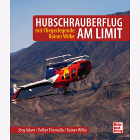 Hubschrauberflug am Limit mit Fliegerlegende Rainer Wilke Adam/Thomalla/ Wilke