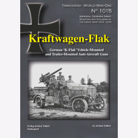 Tankograd World War One Nr. 1015 Kraftwagen-Flak German "K-Flak" Vehicle-Mounted and Trailer-Mounted Anti-Aircraft Guns Vollert