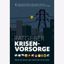 Ratgeber Krisenvorsorge - Was du tun kannst, wenn nichts...