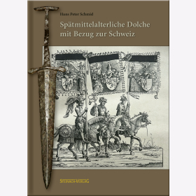 Schmid Spätmittelalterliche Dolche mit Bezug zur Schweiz
