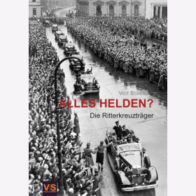 Alles Helden? Die Ritterkreuzträger Veit Scherzer